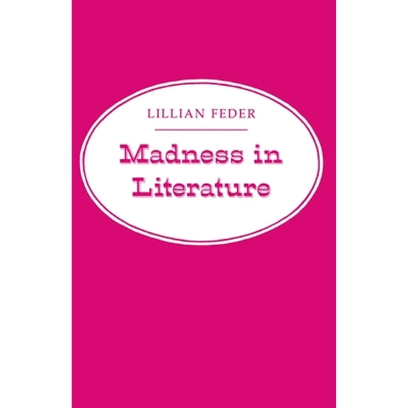 Pre-Owned Madness in Literature (Paperback) 0691014019 9780691014012