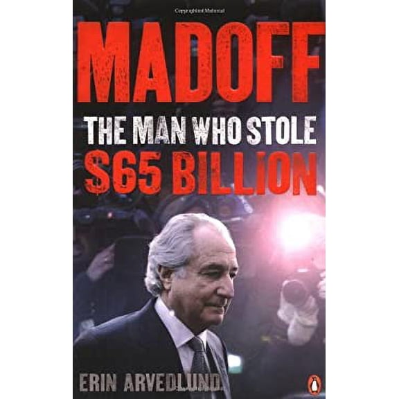 Pre-Owned Madoff: The Man Who Stole $65 Billion Paperback