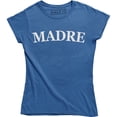 thumbnail image 1 of Madre Mom For Mother's Day Short Sleeve Women's Gift Tee Shirt, 1 of 4