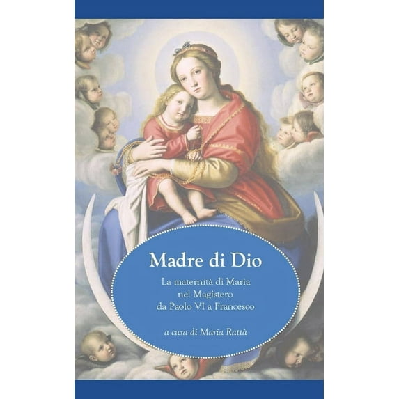 Madre di Dio: La maternità di Maria nel Magistero da Paolo VI a Francesco (Paperback)