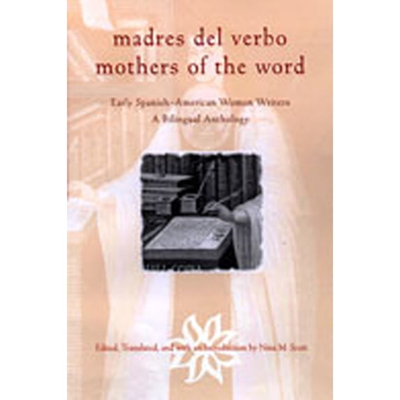 Pre-Owned Madres del Verbo / Mothers of the Word: Early Spanish American Women Writers, A Bilingual Anthology (English and Spanish Edition), 9780826321442, 0826321445, Paperback,