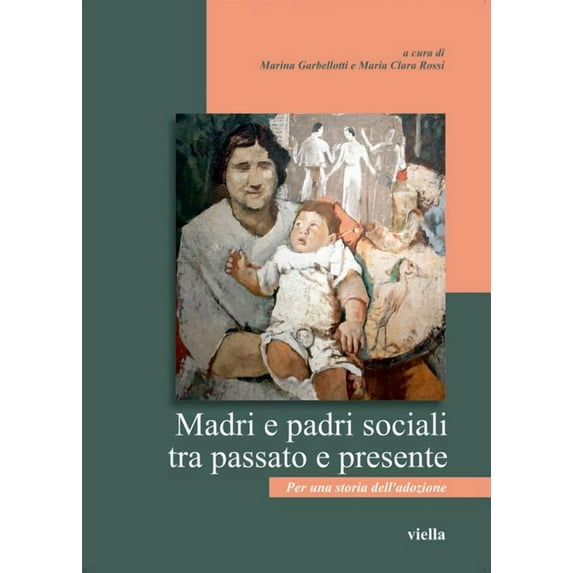 Madri e padri sociali tra passato e presente: Per una storia delladozione
