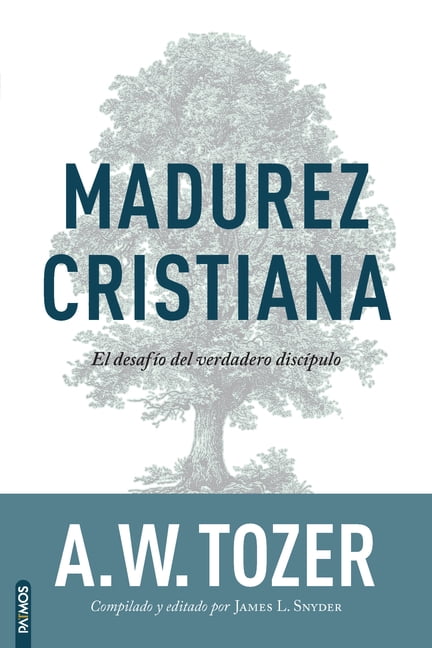 Madurez Cristiana: El Desafío del Verdadero Discípulo / The Pursuit of Christian Maturity: Flourishing in the Grace and , (Paperback)