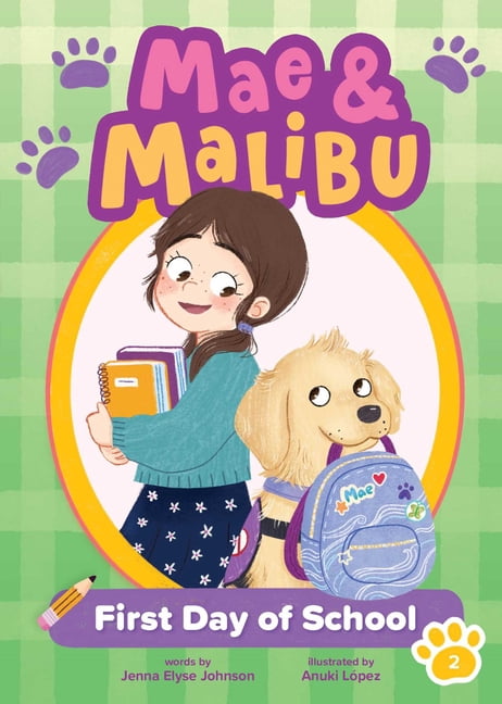Mae and Malibu Mae and Malibu: First Day of School (Mae and Malibu #2) (a Chapter Book Series about a Girl and Her Service Dog), (Paperback)