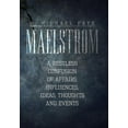 thumbnail image 1 of Maelstrom: A Restless Confusion of Affairs, Influences, Ideas, Thoughts and Events (Hardcover), 1 of 1