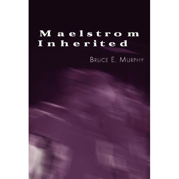 Maelstrom Inherited
