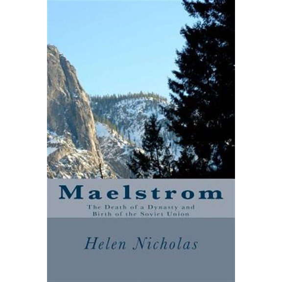 Maelstrom : The Death of a Dynasty and Birth of the Soviet Union