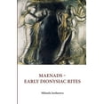 thumbnail image 1 of Maenads Early Dionysiac Rites (Paperback), 1 of 1