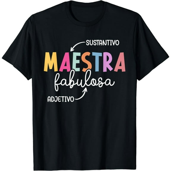 Maestra Fabulosa Maestra De Espa?ol Spanish Teacher T-Shirt mens t shirt，black，women，funny，misfits，men，journey