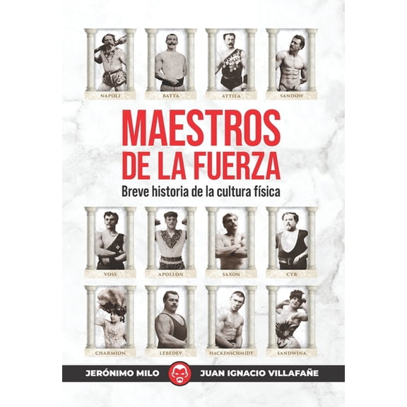 Maestros de la Fuerza: Breve Historia de la Cultura Fsica, (Paperback)