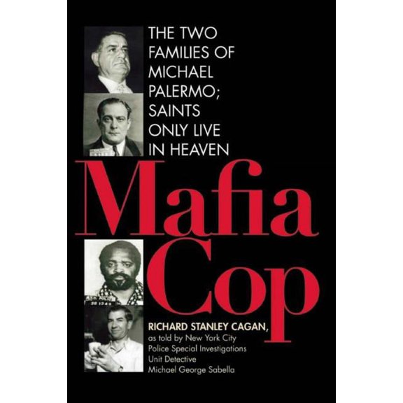 Mafia Cop : The Two Families of Michael Palermo; Saints Only Live in Heaven (Paperback)