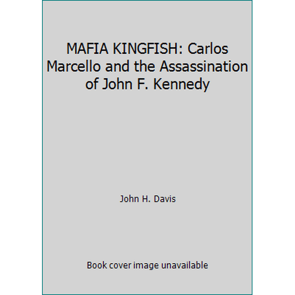 Pre-Owned MAFIA KINGFISH: Carlos Marcello and the Assassination of John F. Kennedy (Paperback) 0451164180 9780451164186