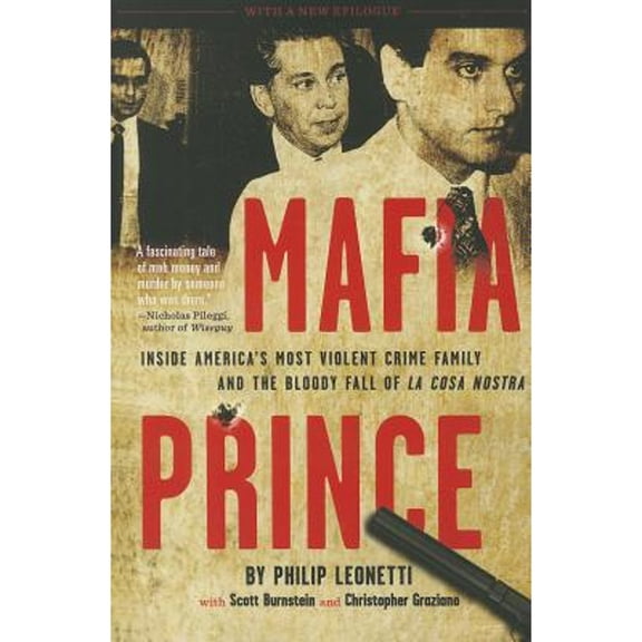Pre-Owned Mafia Prince: Inside America's Most Violent Crime Family and the Bloody Fall of La Cosa Nostra (Paperback) 0762454318 9780762454310