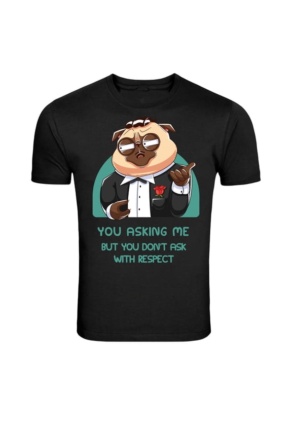 Mafia Pug Respect T-Shirt - Funny Dog Meme Graphic Tee