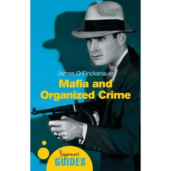Pre-Owned Mafia and Organized Crime: A Beginner's Guide (Paperback) 185168526X 9781851685264