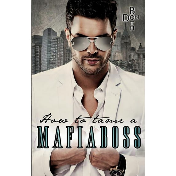 Mafiaboss: How to tame a Mafiaboss (Paperback)