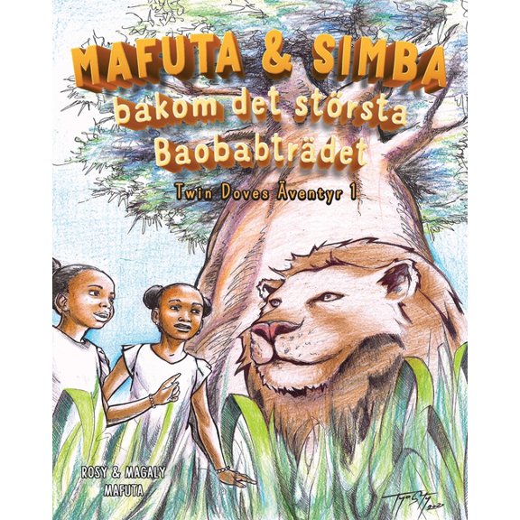Mafuta & Simba bakom det största Baobabträdet: Twin Doves äventyr 1, (Paperback)
