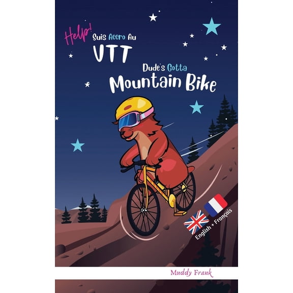 Magali Marmotte Srie Dude's Gotta Mountain Bike / Help ! Suis Accro Au VTT: Livre anglais-franais pour enfants 8 ans +, (Paperback)