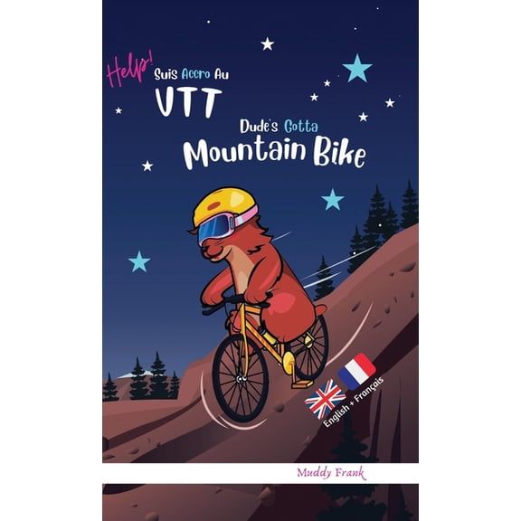 Magali Marmotte Srie Dude's Gotta Mountain Bike / Help ! Suis Accro Au VTT: Reli. Livre anglais-franais pour enfants 8 ans +, (Hardcover)