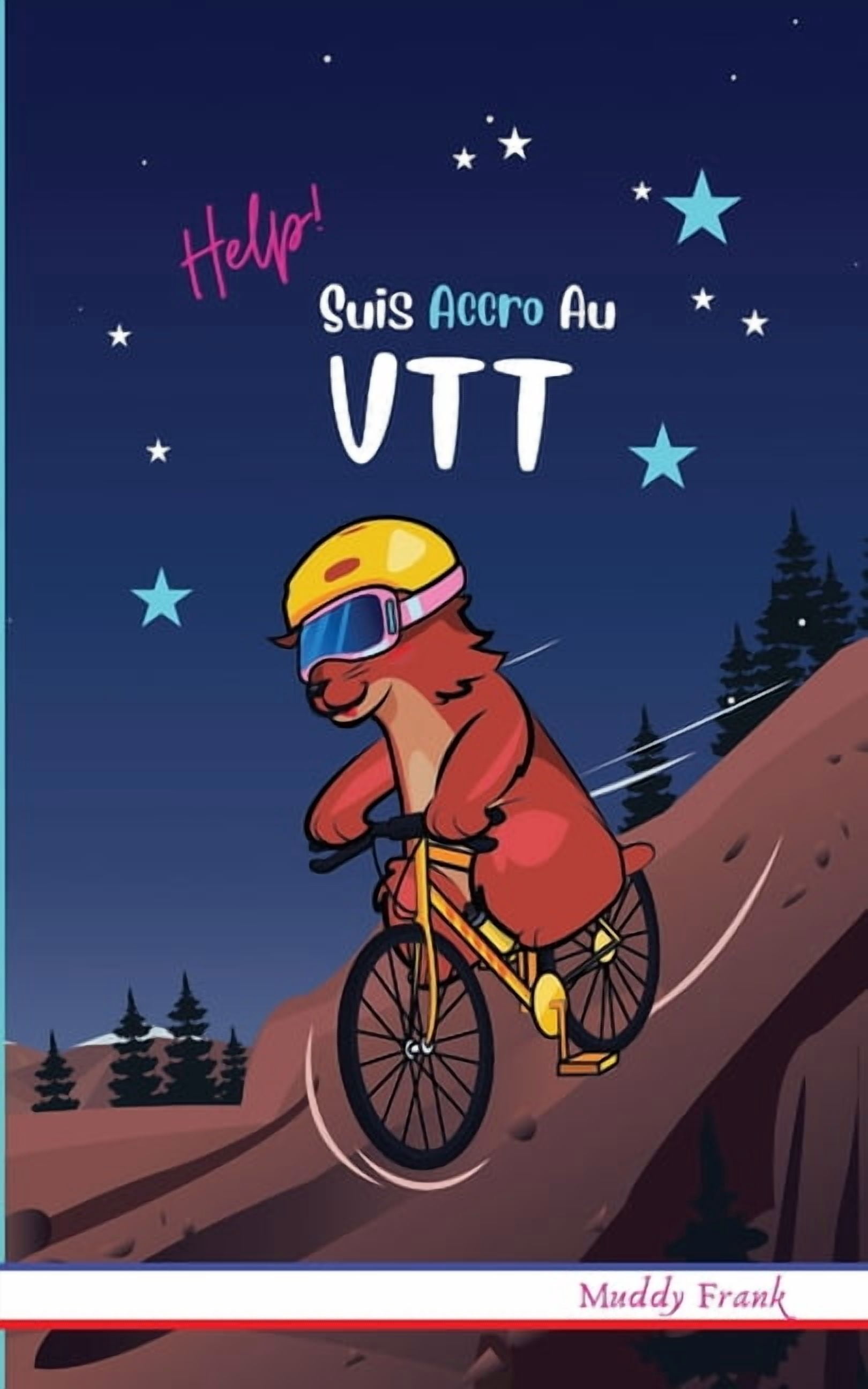 Magali Marmotte SÃ©rie Help ! Suis Accro Au VTT: Enfants 8 Ã  12 ans. Livre humour avec thÃ¨mes d'animaux et montagne., (Paperback)