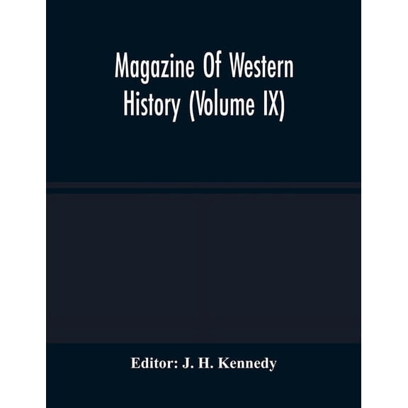 Magazine Of Western History (Volume IX) (Paperback)