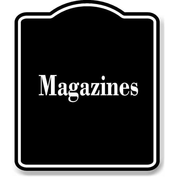 Magazines BLACK Aluminum Composite Sign 20''x24''