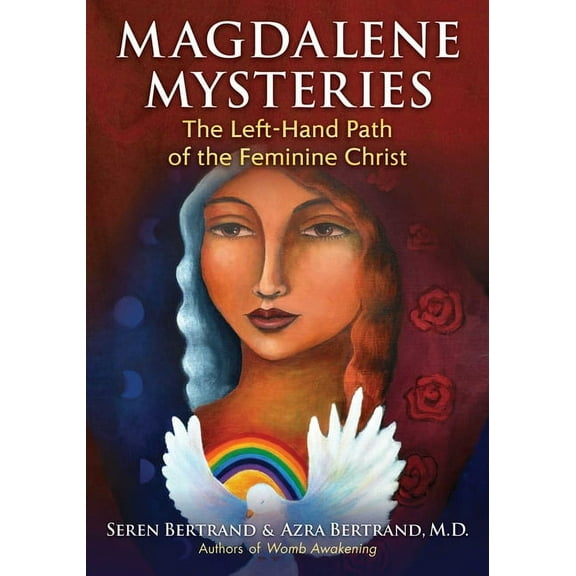 Magdalene Mysteries: The Left-Hand Path of the Feminine Christ, (Paperback)