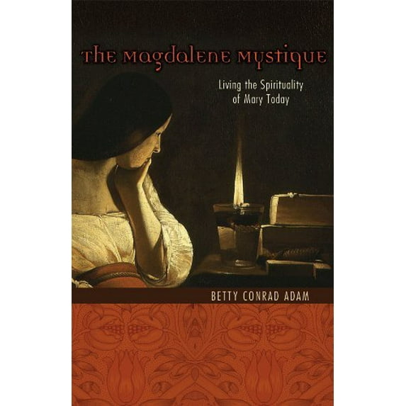 Pre-Owned Magdalene Mystique: Living the Spirituality of Mary Today (Paperback) 0819222313 9780819222312