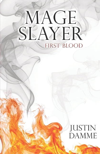 Mage Slayer: Book 1: First blood (Psychological Action Fantasy Novella), (Paperback)