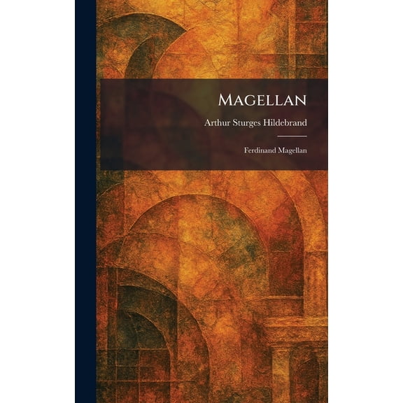 Magellan: Ferdinand Magellan, (Hardcover)