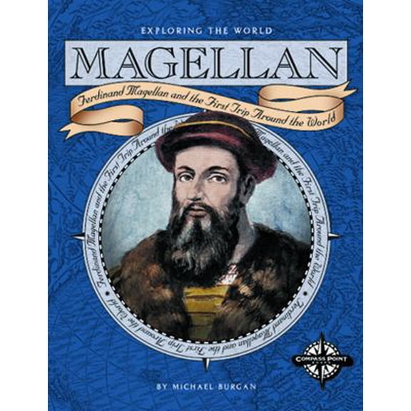 Pre-Owned Magellan: Ferdinand Magellan the First Trip Around the World (Exploring the World) (Unknown) 0756501253 9780756501259