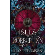 Mages of Oblivion Isles of Corruption, Book 3, Paperback