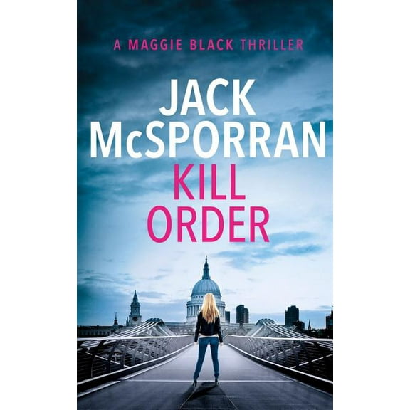 Maggie Black Kill Order, Book 1, (Paperback)
