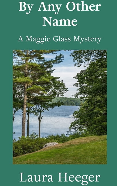 Maggie Glass Msyteries By Any Other Name: A Maggie Glass Mystery, Book 2, (Hardcover)