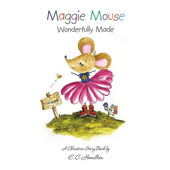 Maggie Mouse: Wonderfully Made (Hardcover)