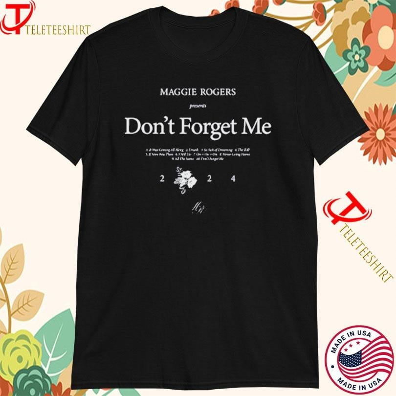 Maggie Rogers Dont Forget Me 2024 Flower T-shirts - Walmart.com