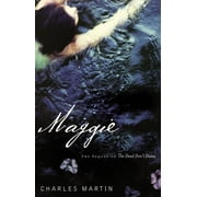 CHARLES MARTIN Maggie: The Sequel to the Dead Don't Dance (Paperback)