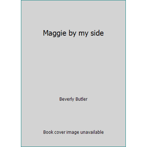 Pre-Owned Maggie by my side (Hardcover) 1856750817 9780396088622
