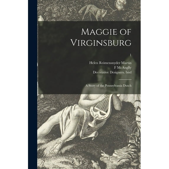 Maggie of Virginsburg : a Story of the Pennsylvania Dutch; 1 (Paperback)