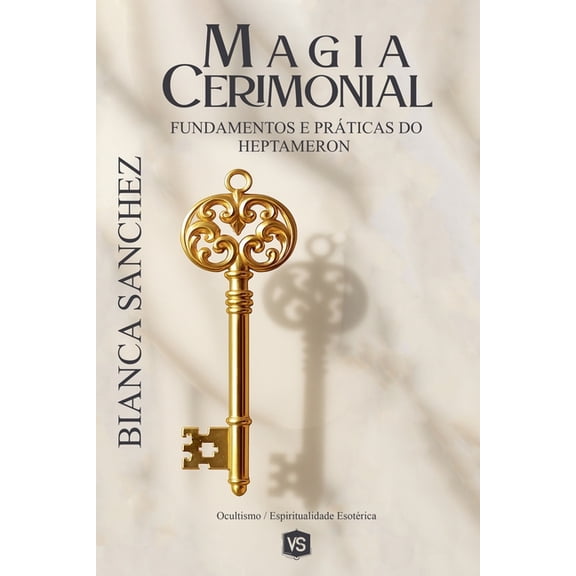 Magia Cerimonial - Fundamentos e Prticas do Heptameron, (Paperback)