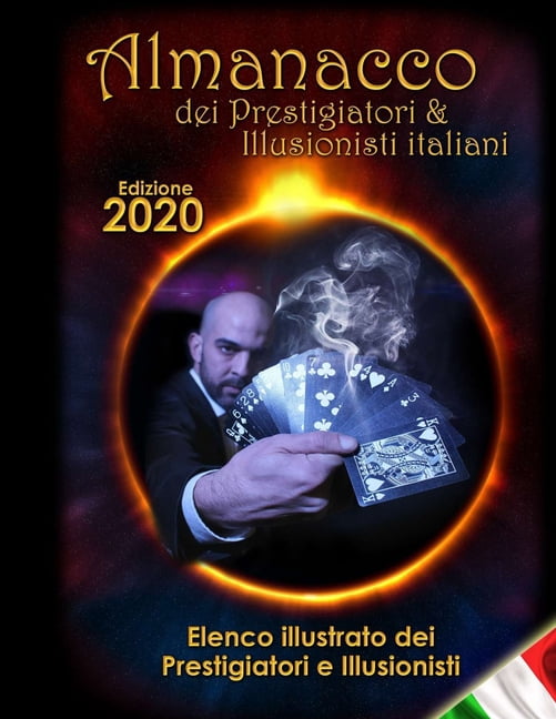 Magia E Ilusionismo Almanacco dei prestigiatori & illusionisti italiani: Raccolta illustrata dei prestigiatori e illusionisti italiani, (Paperback)