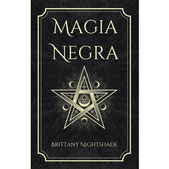 Magia Negra Magia Negra: Libro de Hechizos de Poder, Amor y Destrucción, Book 1, (Paperback)