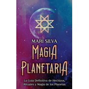 Magia Planetaria La gu a definitiva de hechizos, rituales y magia de los planetas, Hardcover