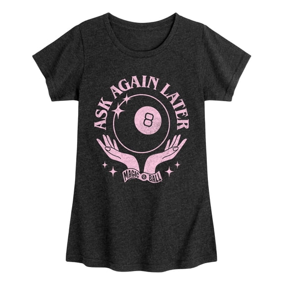Magic 8 Ball - Ask Again Later - Youth Girls Fitted Short Sleeve T-Shirt