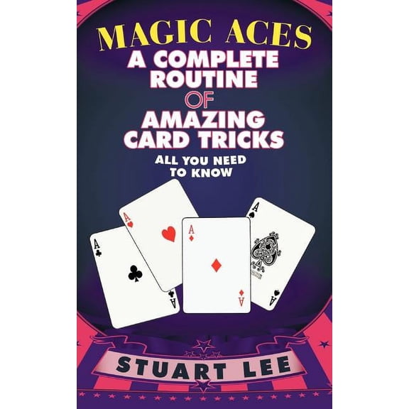 Magic Aces: A Complete Routine of Amazing Card Tricks, (Paperback)