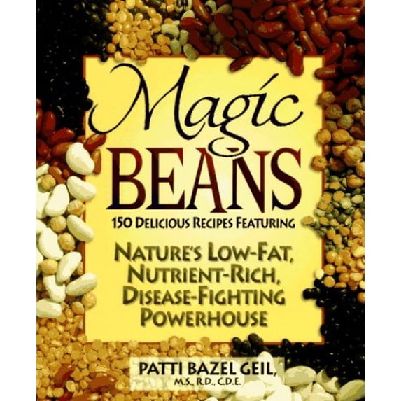 Pre-Owned Magic Beans: 150 Delicious Recipes Featuring Nature's Low-Fat, Nutrient-Rich, Disease-Fighting Powerhouse (Hardcover) 1565610776 9781565610774