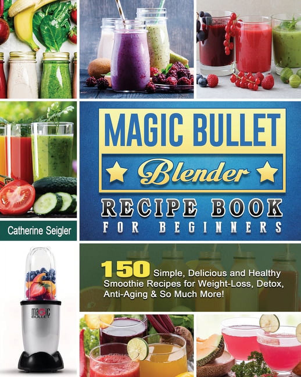 Magic Bullet Blender Recipe Book For