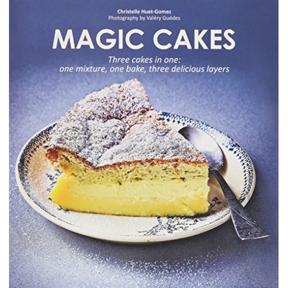 Pre-Owned Magic Cakes: Three Cakes in One: One Mixture, One Bake, Three Delicious Layers (Hardcover) 1784880175 9781784880170