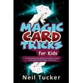 thumbnail image 1 of Magic Card Tricks for Kids: A Comprehensive Beginner's Guide to Teach Your Kids the Best Magic Card Tricks, (Paperback), 1 of 1