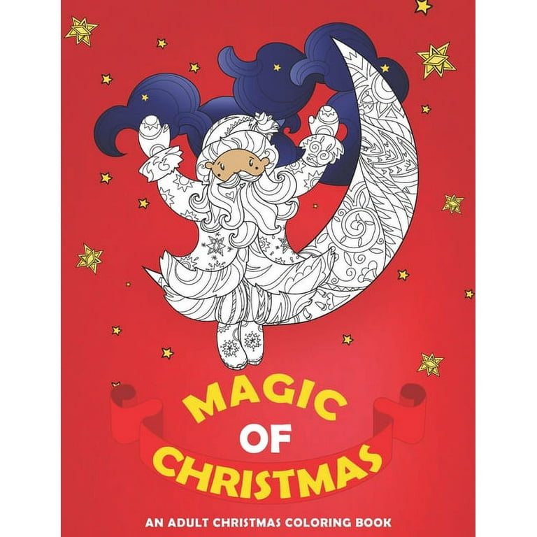 Magic of Christmas: An Adult Christmas Coloring Book: Coloring